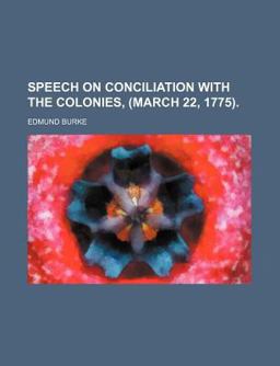 Speech on Conciliation with the Colonies