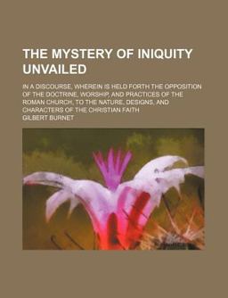 The Mystery of Iniquity Unvailed