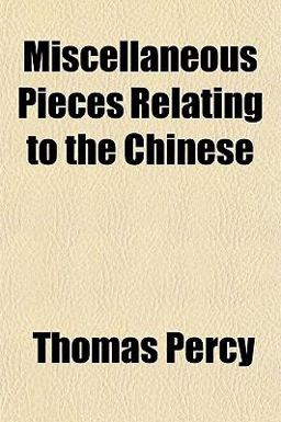 Miscellaneous Pieces Relating to the Chinese