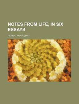 Notes from Life, in Six Essays