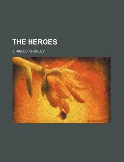 The Heroes, or, Greek Fairy Tales