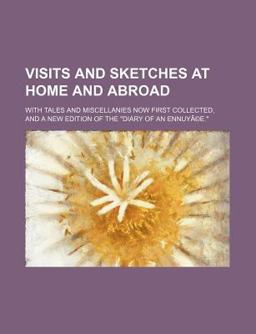 Visits and Sketches at Home and Abroad
