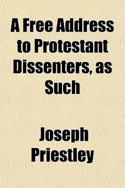 A Free Address to Protestant Dissenters, As Such