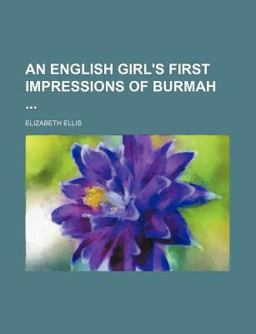 An English Girl's First Impressions of Burmah
