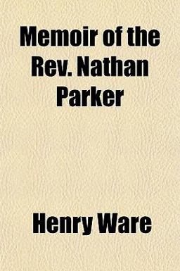 Memoir of the Rev Nathan Parker