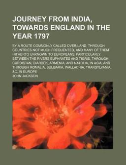 Journey from India, Towards England in the Year 1797