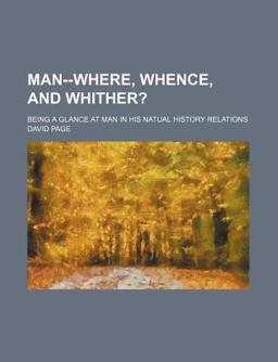 Man--Where, Whence, and Whither?