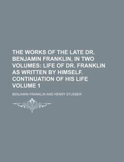 The Works of the Late Dr Benjamin Franklin, In