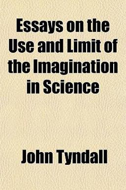 Essays on the Use and Limit of the Imagination in Science