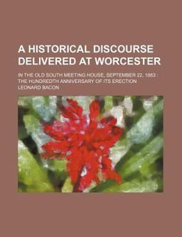 A Historical Discourse Delivered at Worcester