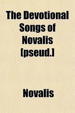The Devotional Songs of Novalis [Pseud ]
