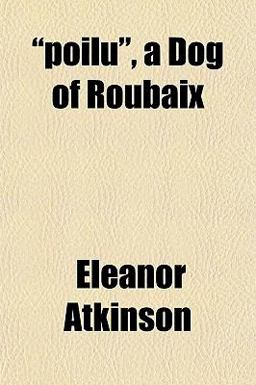 Poilu , a Dog of Roubaix