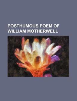 Posthumous Poem of William Motherwell