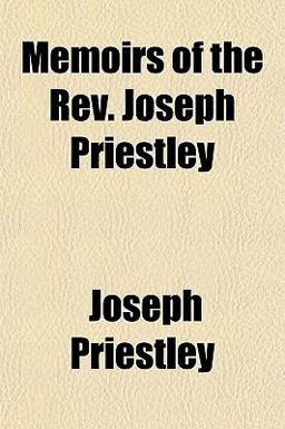 Memoirs of the Rev Joseph Priestley