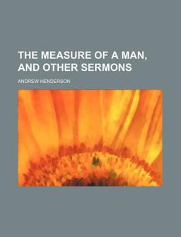 The Measure of a Man, and Other Sermons
