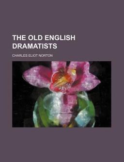 The Old English Dramatists