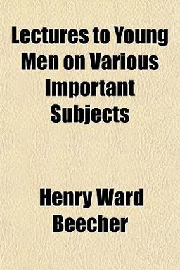 Lectures to Young Men on Various Important Subjects