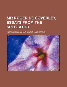 Sir Roger de Coverley, Essays from the Spectator