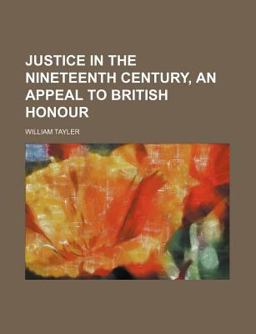 Justice in the Nineteenth Century, an Appeal to British Honour