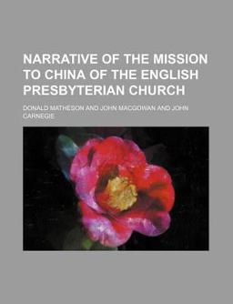 Narrative of the Mission to China of the English Presbyterian Church
