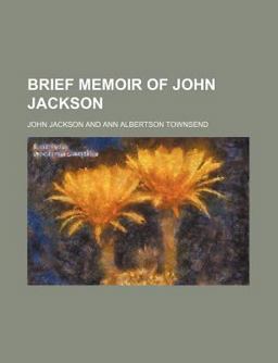 Brief Memoir of John Jackson