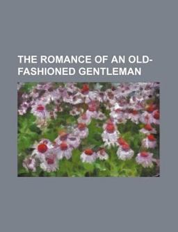 The Romance of an Old-Fashioned Gentleman