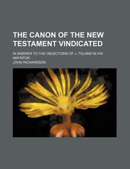The Canon of the New Testament Vindicated