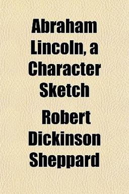 Abraham Lincoln, a Character Sketch