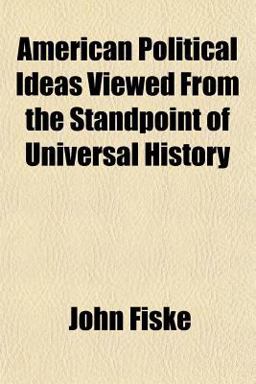 American Political Ideas Viewed from the Standpoint of Universal History