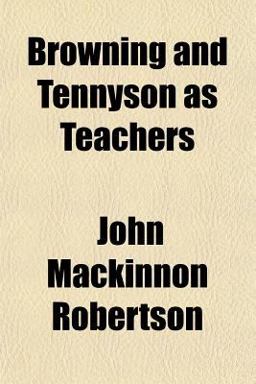 Browning and Tennyson As Teachers