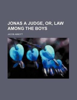 Jonas a Judge, or, Law among the Boys