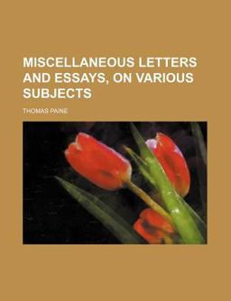 Miscellaneous Letters and Essays, on Various Subjects