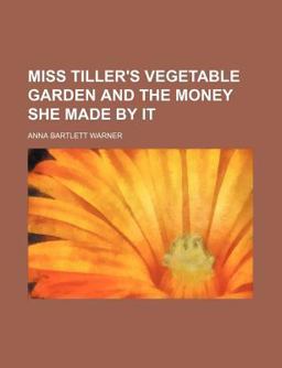 Miss Tiller's Vegetable Garden and the Money She Made by It