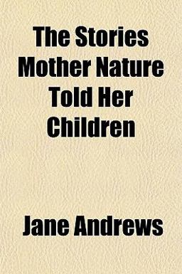 The Stories Mother Nature Told Her Children