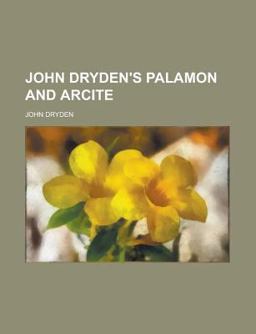 John Dryden's Palamon and Arcite