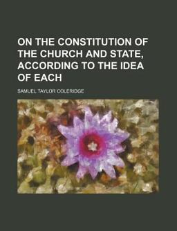 On the Constitution of the Church and State, According to the Idea of Each