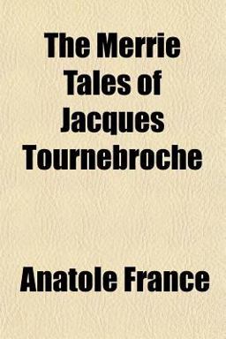 The Merrie Tales of Jacques Tournebroche The Merrie Tales of Jacques Tournebroche