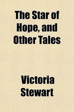 The Star of Hope, and Other Tales