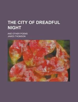 The City of Dreadful Night and Other Poems