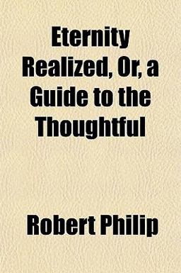 Eternity Realized, or, a Guide to the Thoughtful
