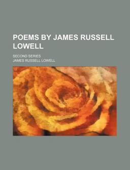 Poems by James Russell Lowell