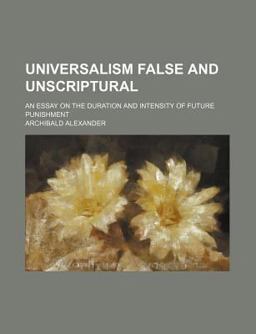 Universalism False and Unscriptural