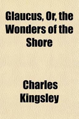 Glaucus, or, the Wonders of the Shore