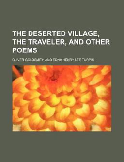 The Deserted Village, the Traveler, and Other Poems