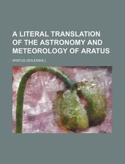 A Literal Translation of the Astronomy and Meteorology of Aratus