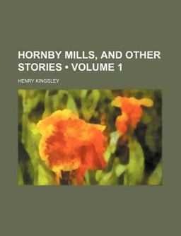 Hornby Mills, and Other Stories