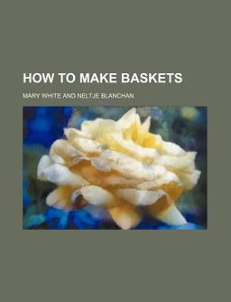 How to Make Baskets How to Make Baskets