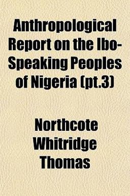 Anthropological Report on the Ibo-Speaking Peoples of Nigeria