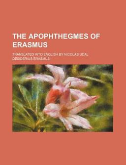 The Apophthegmes of Erasmus
