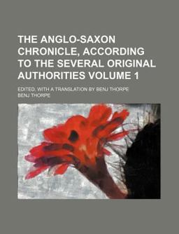 The Anglo-Saxon Chronicle, According to the Several Original Authorities